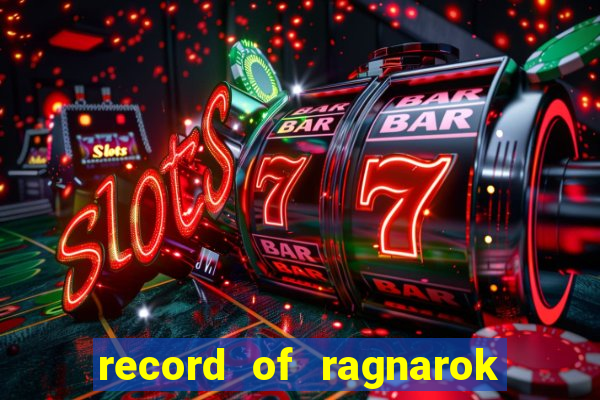 record of ragnarok 3 temporada online dublado